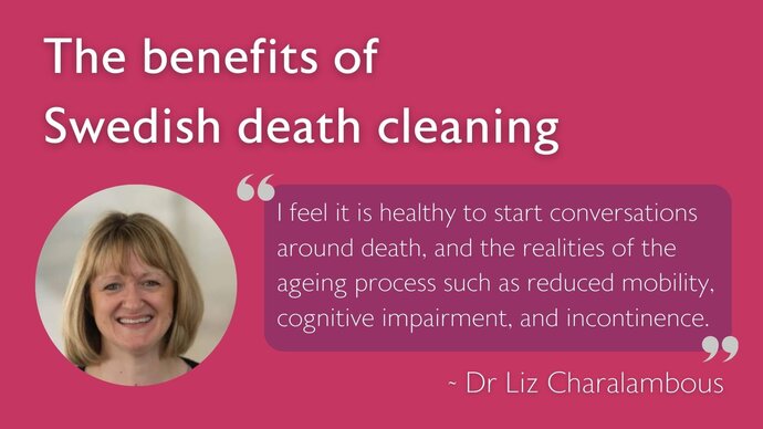 Dr Liz Charalambous - The benefits of Swedish death cleaning